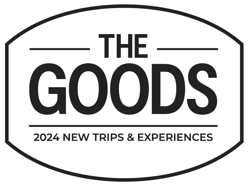 The Goods 2024 New Trips & Experiences